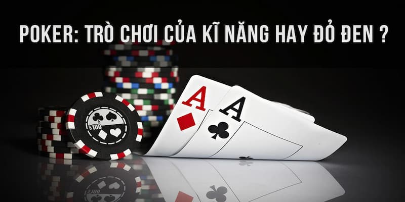 Bỏ túi các mẹo giúp ăn đậm khi nắm luật chơi poker