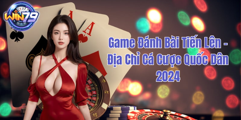 Game đánh bài tiến lên Win79