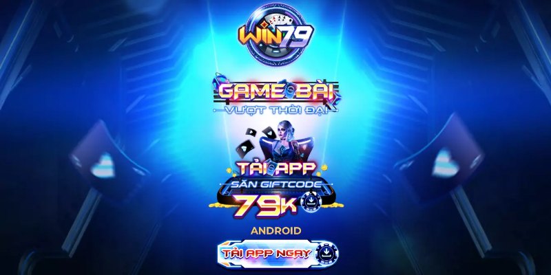 Giới thiệu win79 - Ưu điểm vượt trội của sảnh game