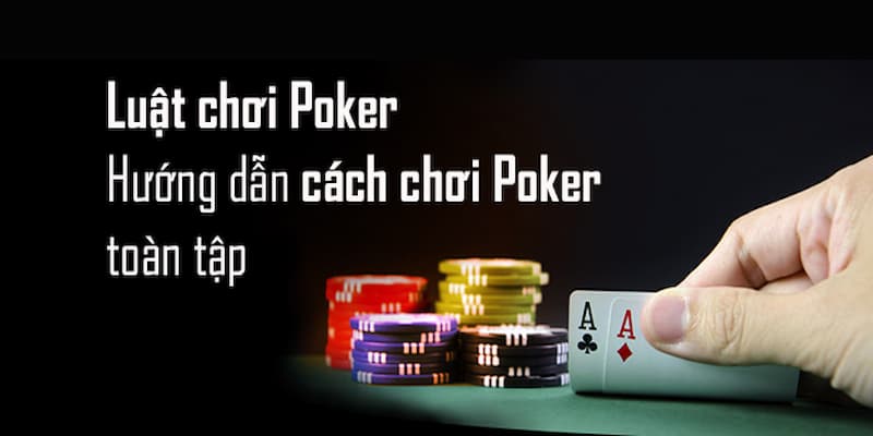 Hội viên cần hiểu rõ luật chơi poker qua các vòng